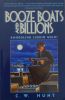 Booze Boats and Billions by C.W. Hunt